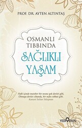 Osmanlı Tıbbında Sağlıklı Yaşam - 1