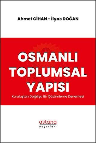 Osmanlı Toplumsal Yapısı: Kuruluştan Dağılışa Bir Çözümleme Denemesi - 1