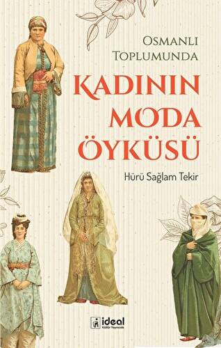 Osmanlı Toplumunda Kadının Moda Öyküsü - 1