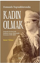 Osmanlı Topraklarında Kadın Olmak - 1