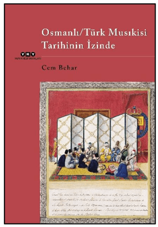 Osmanlı-Türk Musıkisi Tarihinin İzinde - 1