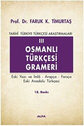 Osmanlı Türkçesi Grameri 3 Eski Yazı ve İmla, Arapça, Farsça, Eski Anadolu Türkçesi Tarihi Türkiye Türkçesi Araştırmaları - 1