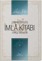 Osmanlı Türkçesi İmla Kitabı Türkçe Unsurlar - 1