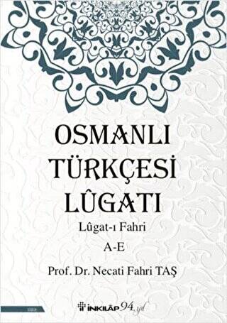 Osmanlı Türkçesi Lügatı: Lügat-ı Fahri A-E - 1