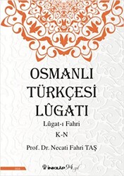 Osmanlı Türkçesi Lügatı: Lügat-ı Fahri K-N - 1