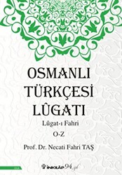 Osmanlı Türkçesi Lügatı: Lügat-ı Fahri O-Z - 1