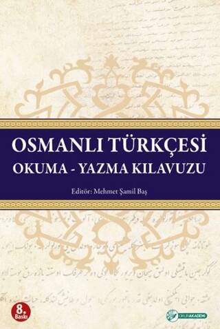 Osmanlı Türkçesi Okuma - Yazma Kılavuzu - 1
