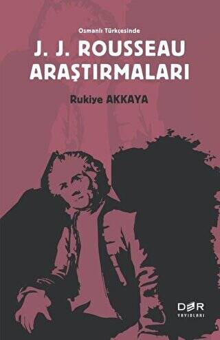 Osmanlı Türkçesinde J. J. Rousseau Araştırmaları - 1