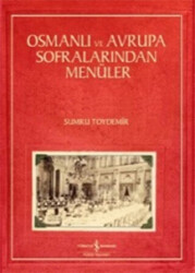 Osmanlı ve Avrupa Sofralarından Menüler - 1