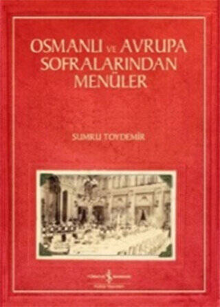 Osmanlı ve Avrupa Sofralarından Menüler - 1
