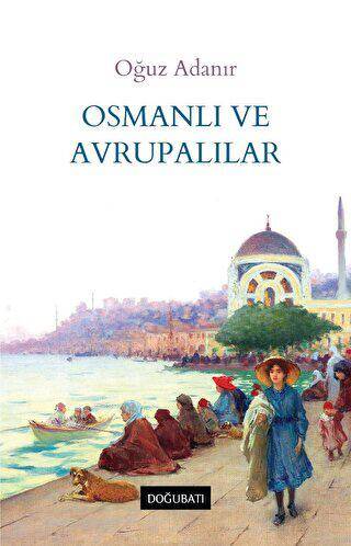 Osmanlı ve Avrupalılar - 1