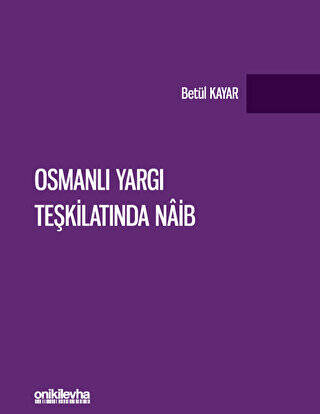 Osmanlı Yargı Teşkilatında Naib - 1