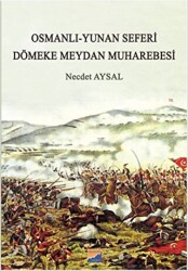 Osmanlı-Yunan Seferi - Dömeke Meydan Muharebesi - 1