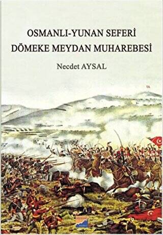 Osmanlı-Yunan Seferi - Dömeke Meydan Muharebesi - 1