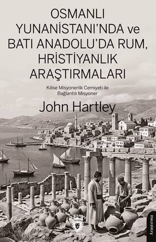 Osmanlı Yunanistan`ında ve Batı Anadolu`da Rum, Hristiyanlık Araştırmaları - 1