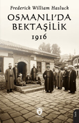 Osmanlı’da Bektaşilik 1916 - Dorlion Yayınları