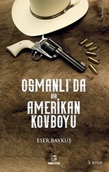 Osmanlı`da Bir Amerikan Kovboyu - 1