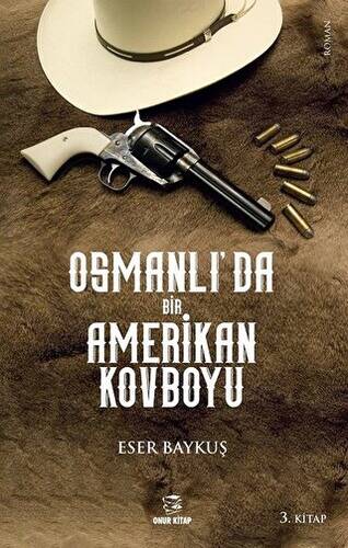Osmanlı`da Bir Amerikan Kovboyu - 1