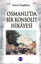 Osmanlı’da Bir Konsolit Hikayesi - 1