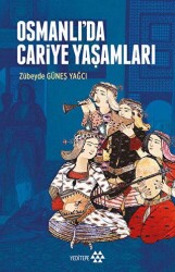 Osmanlı’da Cariye Yaşamları - 1