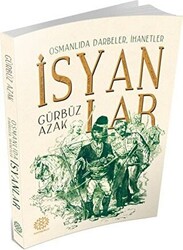 Osmanlıda Darbeler, İhanetler İsyanlar - 1