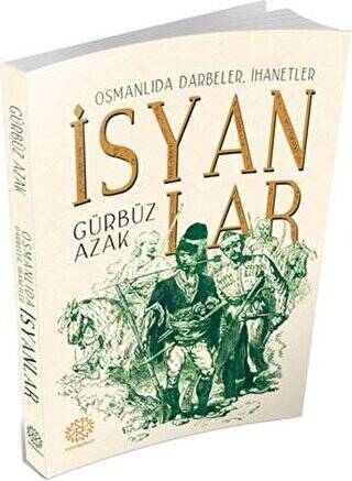Osmanlıda Darbeler, İhanetler İsyanlar - 1