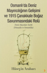 Osmanlı’da Deniz Mayıncılığının Gelişimi ve 1915 Çanakkale Boğaz Savunmasındaki Rolü - 1