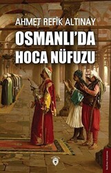 Osmanlı`da Hoca Nüfuzu - 1