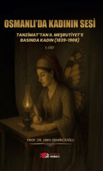 Osmanlı’da Kadının Sesi: Tanzimat’tan 2. Meşrutiyet’e Basında Kadın 1839-1908 - Berikan Yayınevi