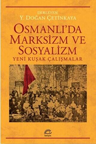 Osmanlı’da Marksizm ve Sosyalizm: Yeni Kuşak Çalışmalar - 1