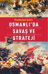 Osmanlı’da Savaş ve Strateji - Ketebe Yayınları