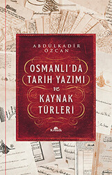 Osmanlı’da Tarih Yazımı ve Kaynak Türleri Ciltli - 1