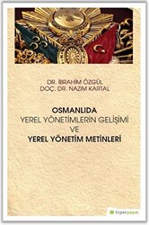 Osmanlıda Yerel Yönetimlerin Gelişimi ve Yerel Yönetim Metinleri - 1