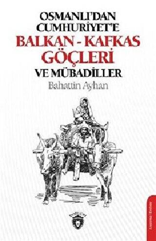 Osmanlı`dan Cumhuriyete Balkan-Kafkas Göçleri Ve Mübadiller - 1