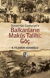 Osmanlı’dan Cumhuriyet’e Balkanların Makus Talihi: Göç - 1
