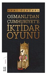 Osmanlı`dan Cumhuriyet`e İktidar Oyunu - 1