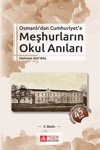 Osmanlı’dan Cumhuriyet’e Meşhurların Okul Anıları - 1