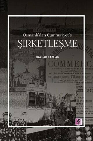 Osmanlı’dan Cumhuriyet’e Şirketleşme - 1