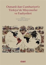 Osmanlı’dan Cumhuriyete Türkiye’de Misyonerler ve Faaliyetleri - 1