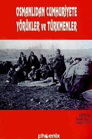 Osmanlıdan Cumhuriyete Yörükler ve Türkmenler - 1