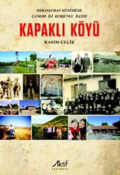 Osmanlı`dan Günümüze Çankırı İli Kurşunlu İlçesi Kapaklı Köyü - Aktif Yayınevi
