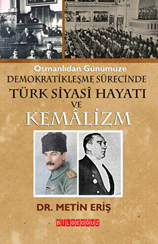 Osmanlıdan Günümüze Demokratikleşme Sürecinde Türk Siyasi Hayatı ve Kemalizm - 1