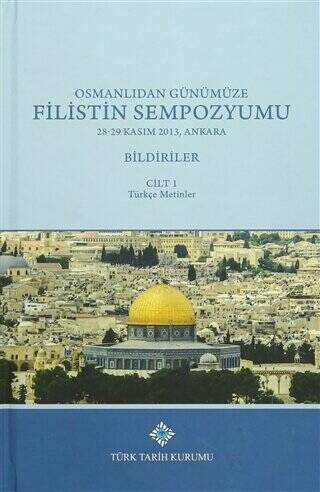 Osmanlı`dan Günümüze Filistin Sempozyumu Bildiriler 3 Cilt Takım - 1