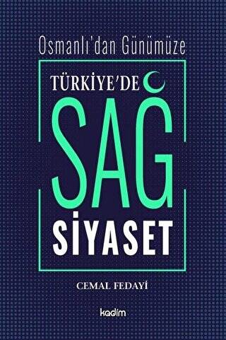 Osmanlı’dan Günümüze Türkiye’de Sağ Siyaset - 1