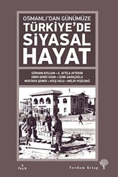 Osmanlı`dan Günümüze Türkiye’de Siyasal Hayat - 1