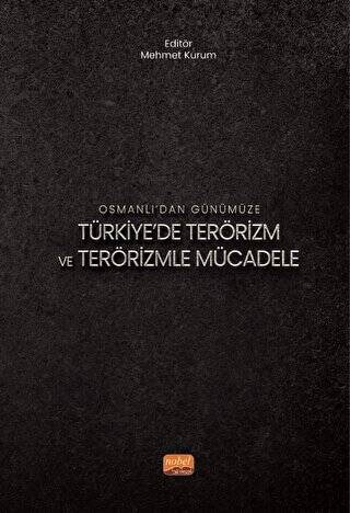 Osmanlı’dan Günümüze Türkiye’de Terörizm ve Terörizmle Mücadele - 1
