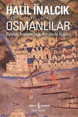 Osmanlılar - Fütuhat, İmparatorluk, Avrupa İle İlişkiler - 1