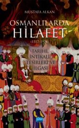 Osmanlılarda Hilafet 1517-1924 Tarihi, İntikali, Tesirleri Ve İlgası” - 1