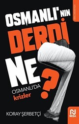 Osmanlı`nın Derdi Ne? - 1