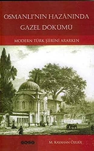 Osmanlı’nın Hazanında Gazel Dökümü - 1